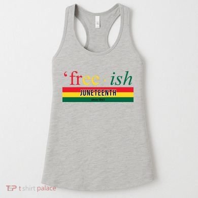 Free Ish Juneteenth Since 1865 Black History Women's Tank Top