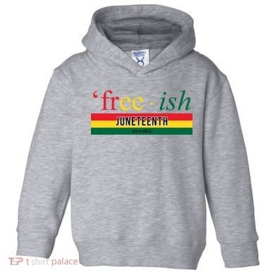 Free Ish Juneteenth Since 1865 Black History Toddler Hoodie