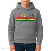 Free Ish Juneteenth Since 1865 Black History Kids Hoodie thumb 4