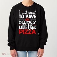 Funny I Just Want To Have AbsOlutely All The Pizza Women's Sweatshirt thumb 0