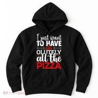 Funny I Just Want To Have AbsOlutely All The Pizza Hoodie thumb 0