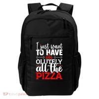 Funny I Just Want To Have AbsOlutely All The Pizza Backpack thumb 0
