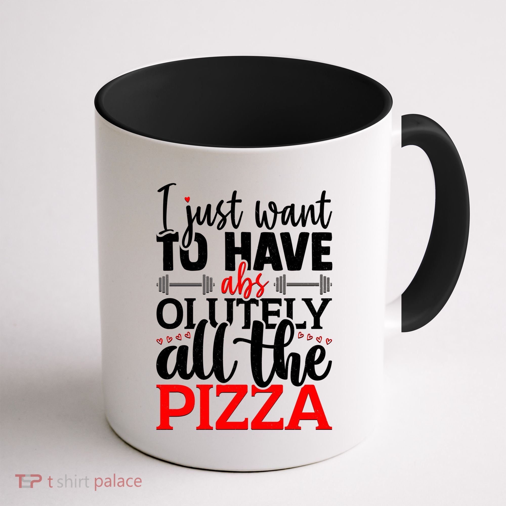 Funny I Just Want To Have AbsOlutely All The Pizza Coffee Mug