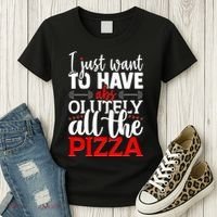 Funny I Just Want To Have AbsOlutely All The Pizza Women's T-Shirt thumb 3