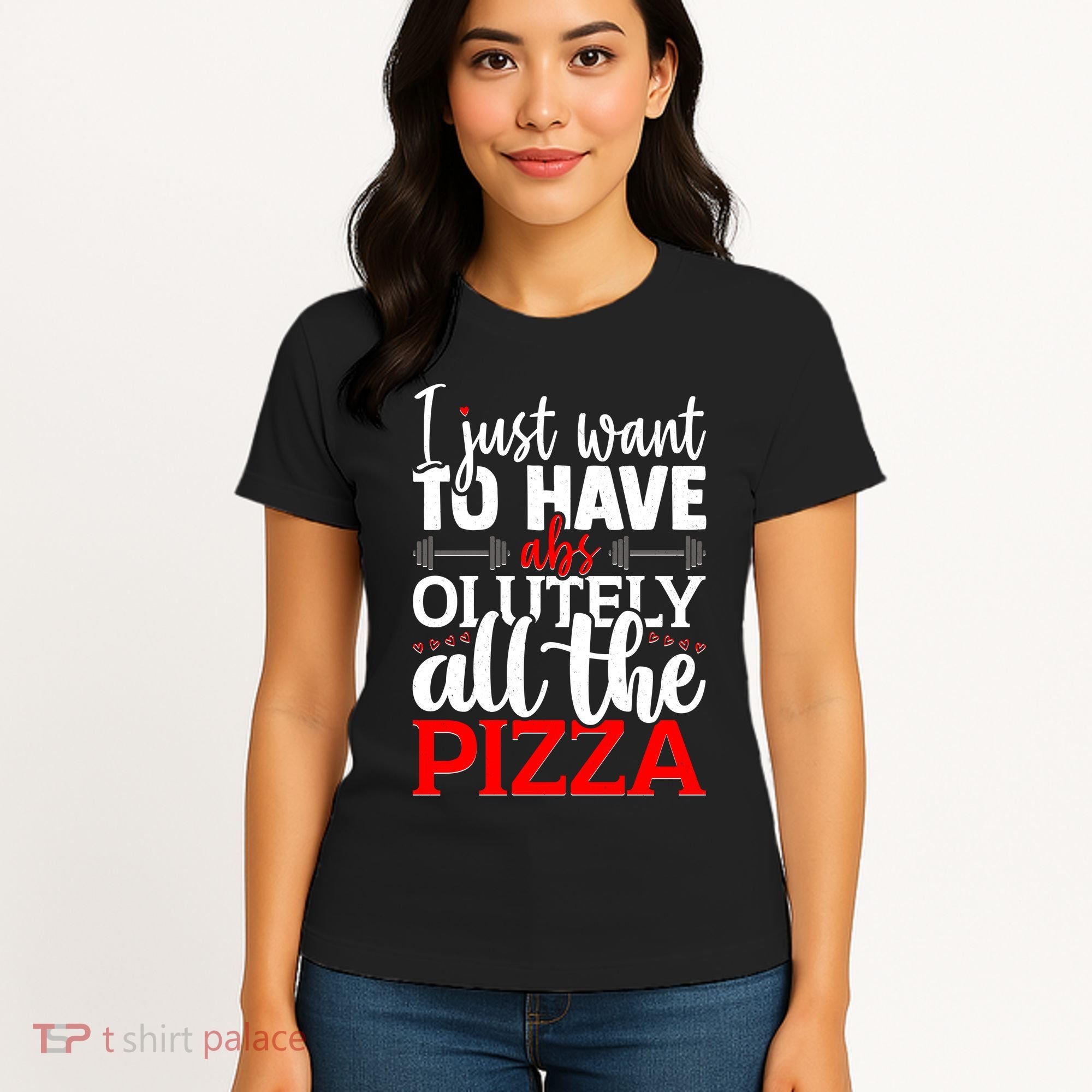 Funny I Just Want To Have AbsOlutely All The Pizza Women's T-Shirt