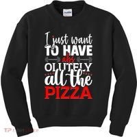 Funny I Just Want To Have AbsOlutely All The Pizza Kids Sweatshirt thumb 0