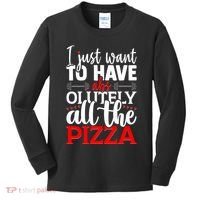 Funny I Just Want To Have AbsOlutely All The Pizza Kids Long Sleeve Shirt thumb 0