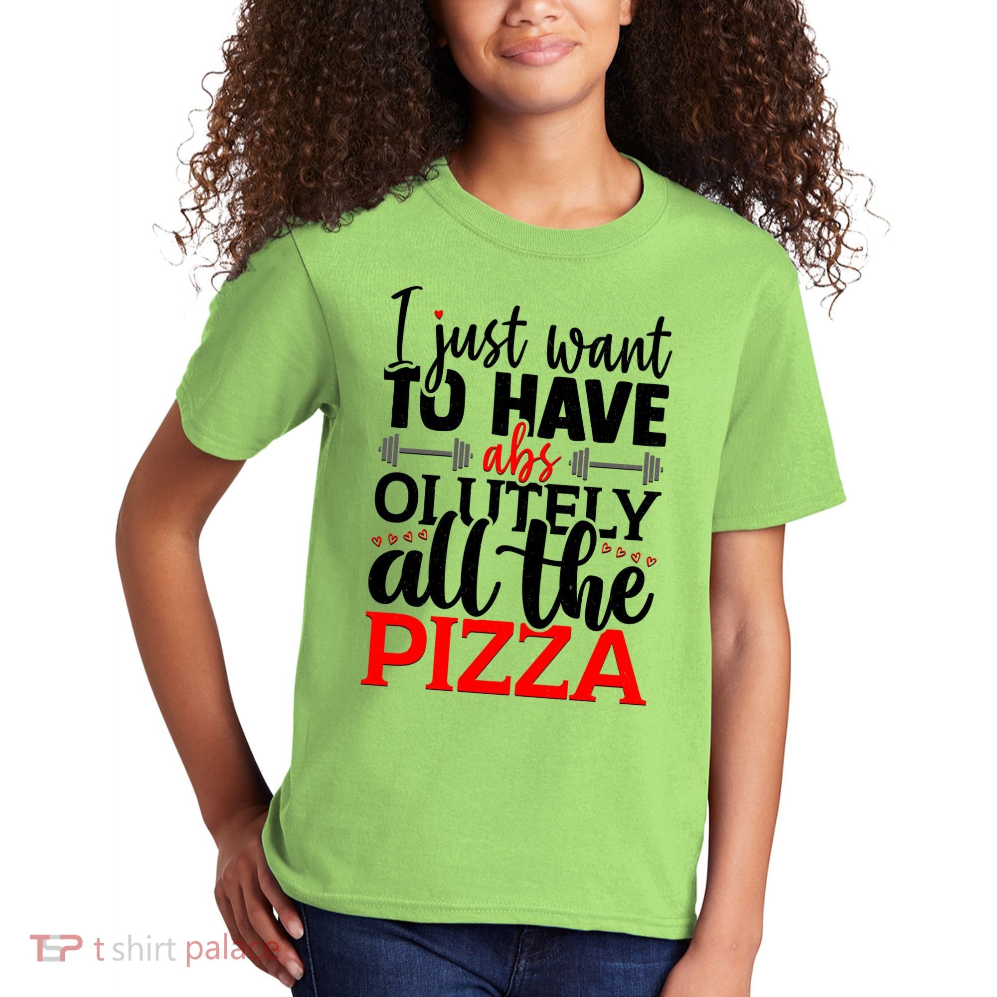 Funny I Just Want To Have AbsOlutely All The Pizza Kids T-Shirt