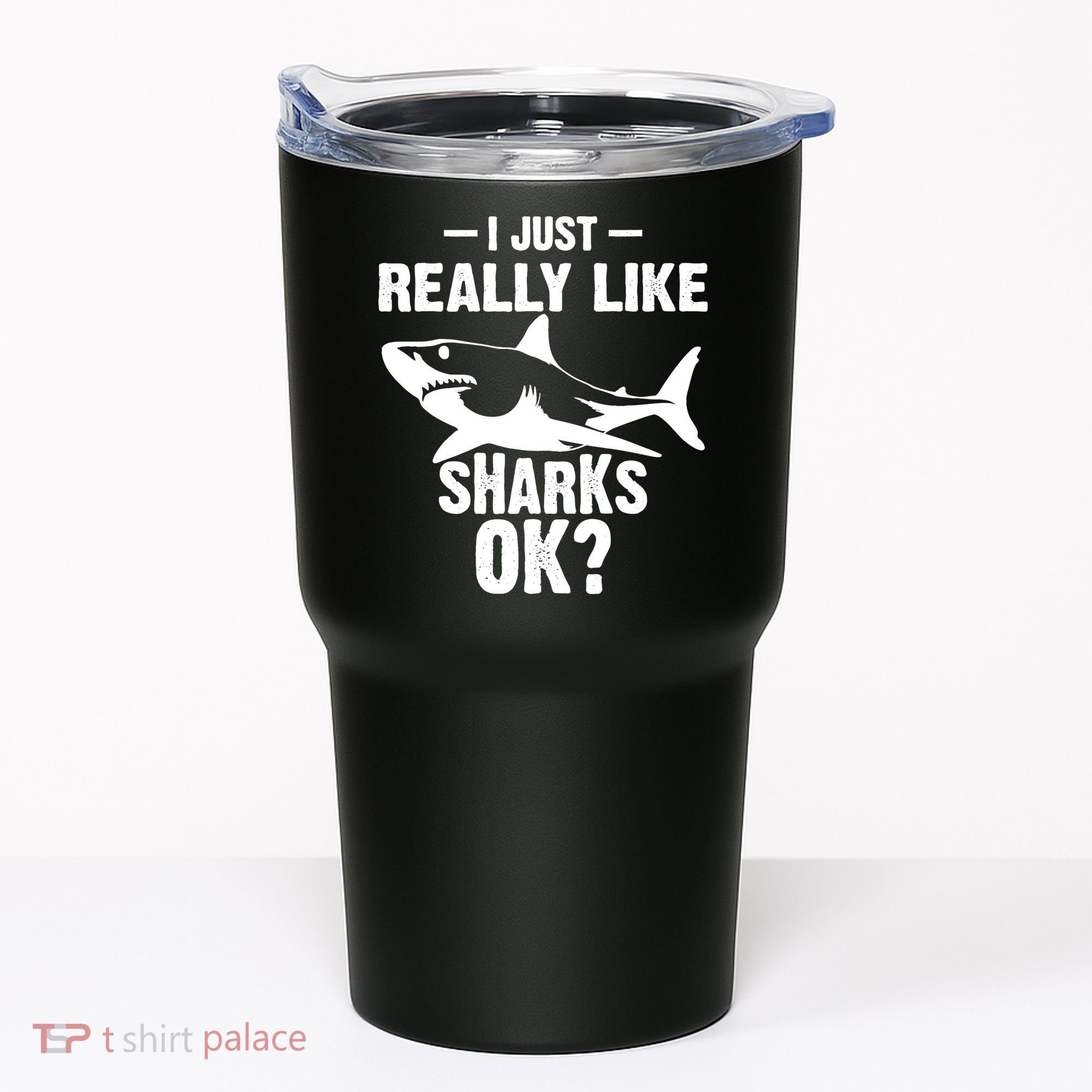 Funny I Just Really Like Sharks Gift Shark Lover Tumbler