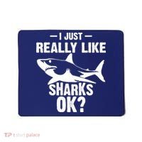 Funny I Just Really Like Sharks Gift Shark Lover Mousepad thumb 0