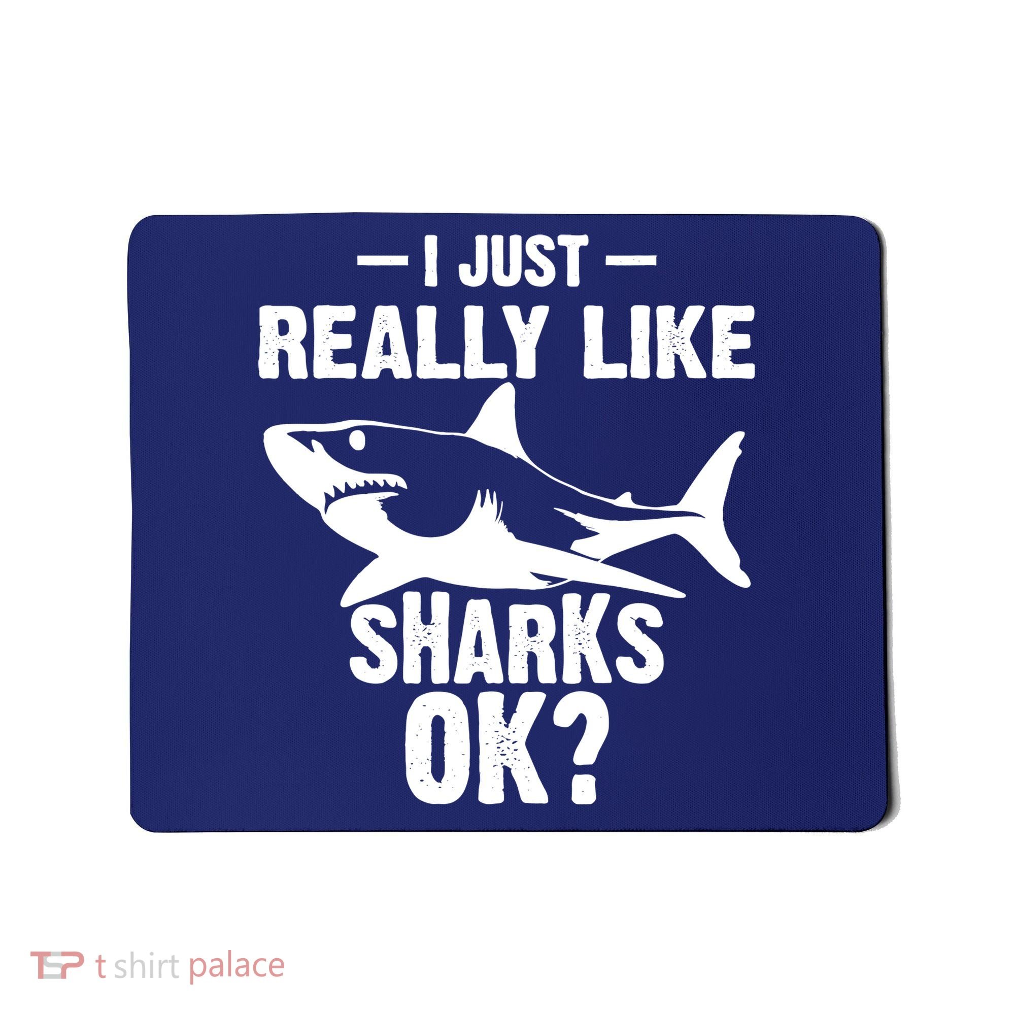 Funny I Just Really Like Sharks Gift Shark Lover Mousepad
