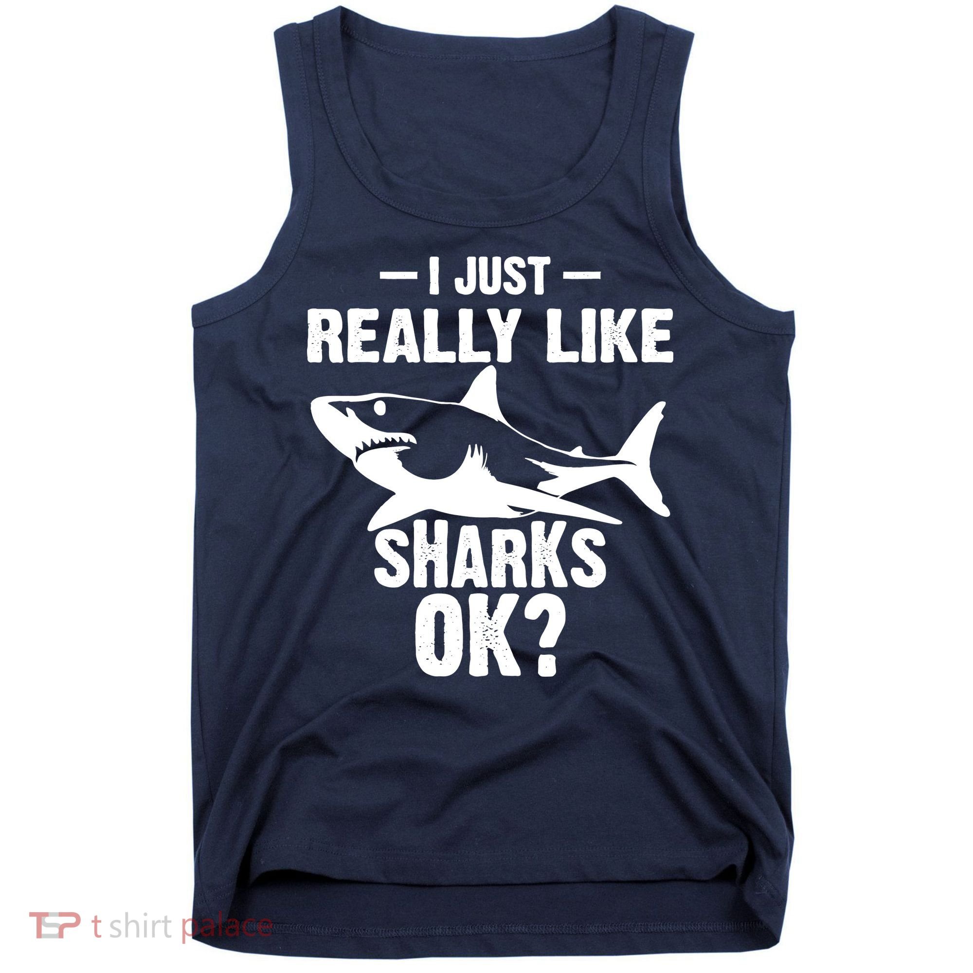 Funny I Just Really Like Sharks Gift Shark Lover Tank Top
