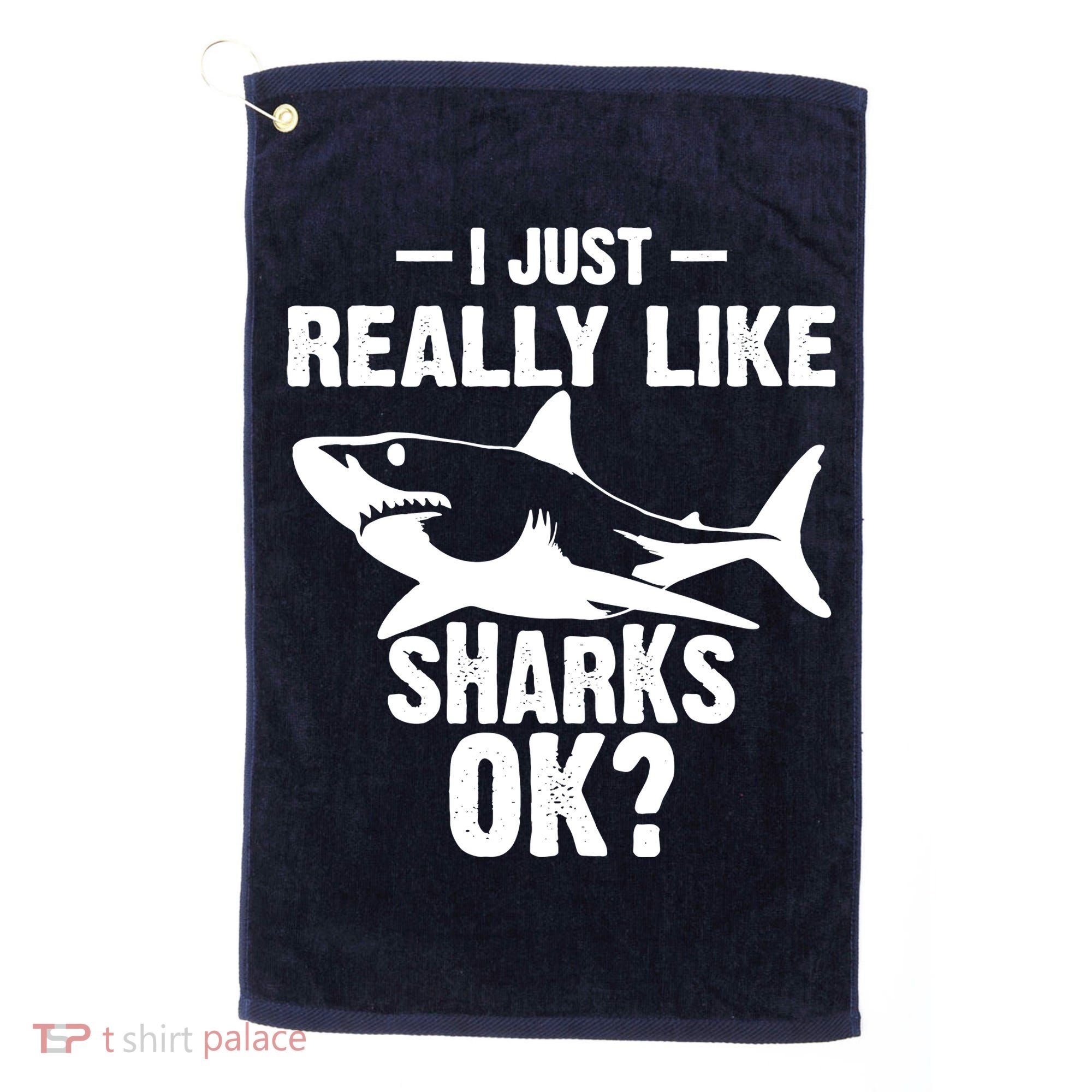 Funny I Just Really Like Sharks Gift Shark Lover Golf Towel