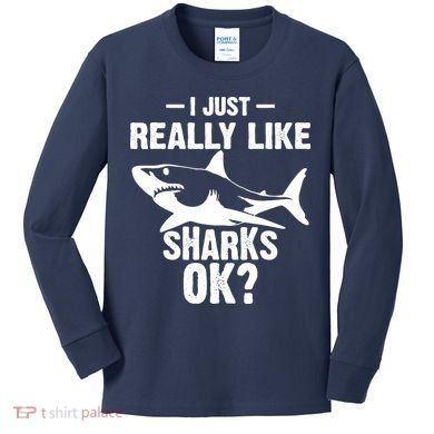 Funny I Just Really Like Sharks Gift Shark Lover Kids Long Sleeve Shirt