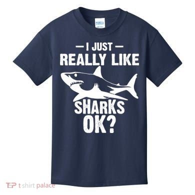 Funny I Just Really Like Sharks Gift Shark Lover Kids T-Shirt
