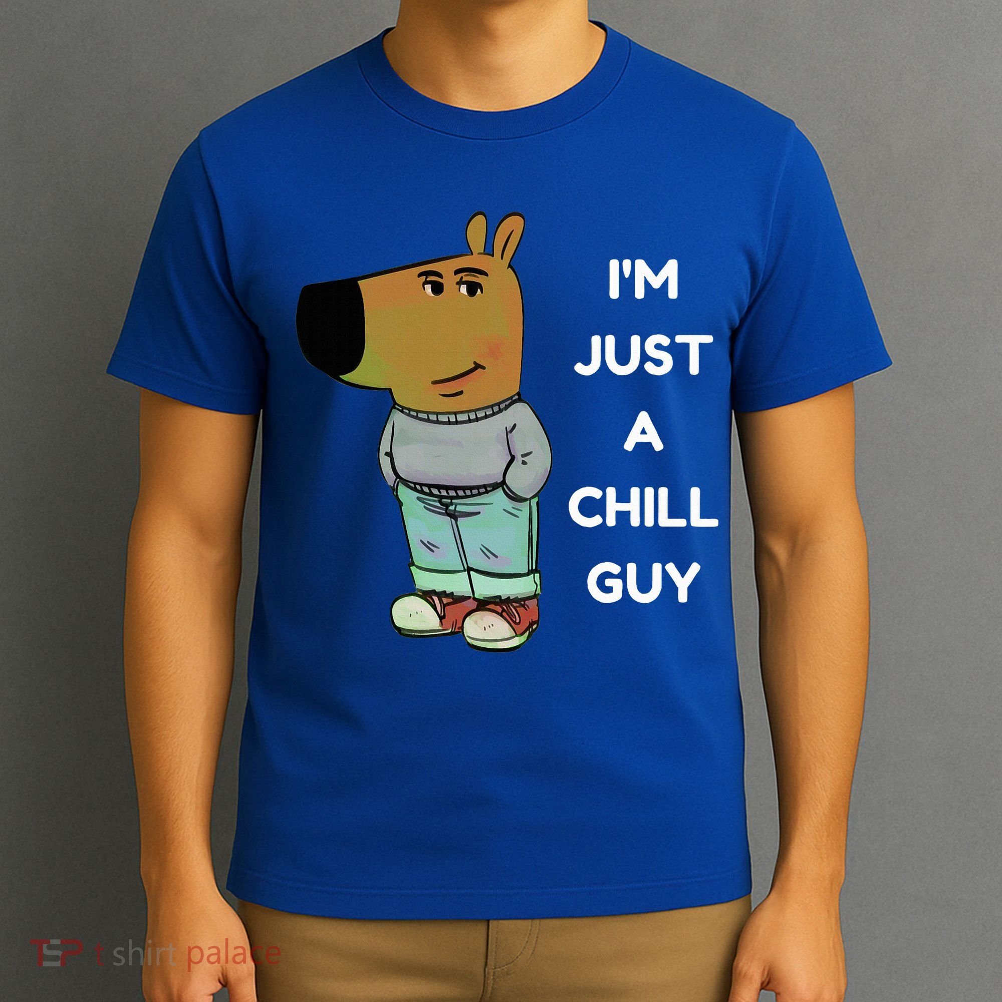 Funny IM Just A Chill Guy Meme T-Shirt