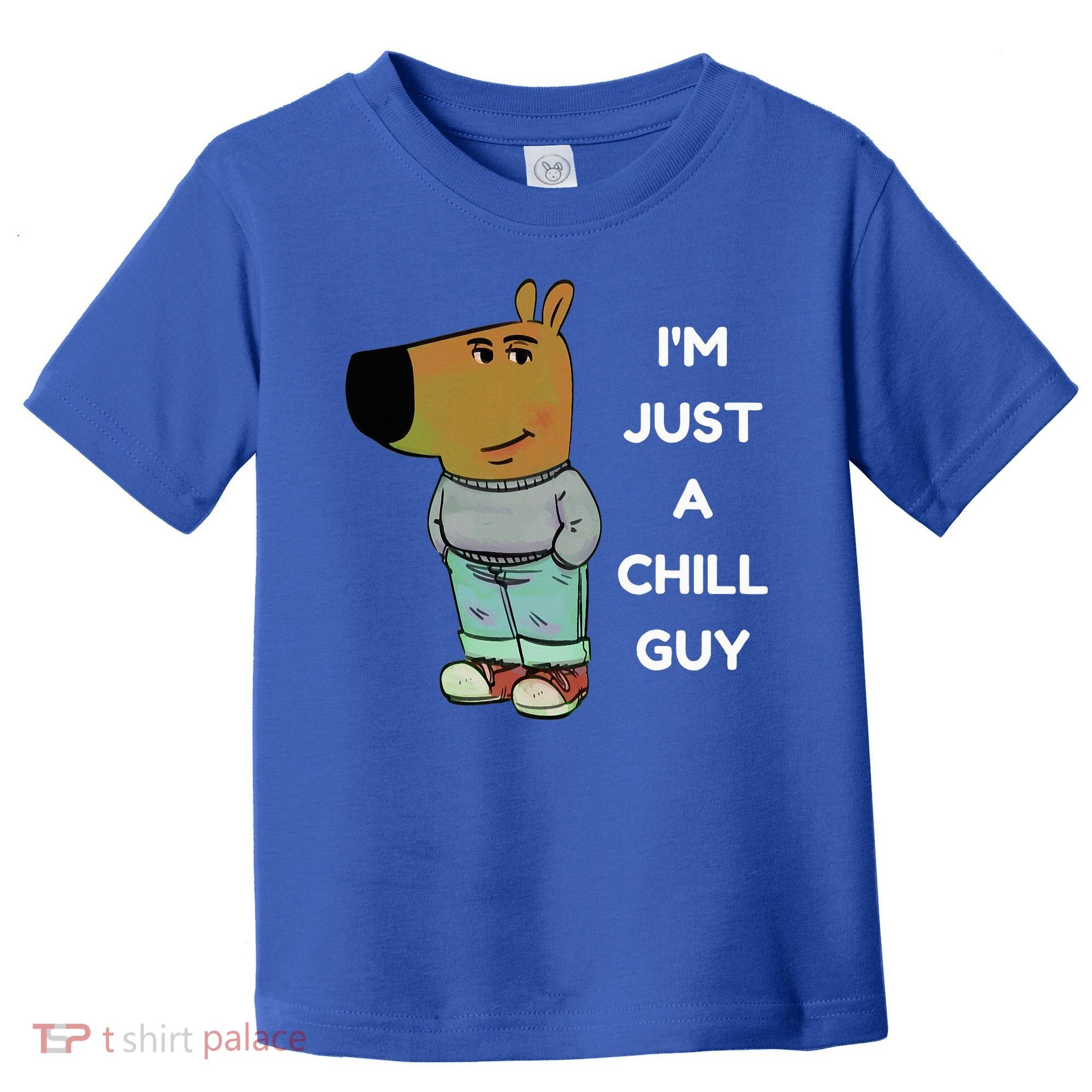 Funny IM Just A Chill Guy Meme Toddler T-Shirt