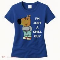 Funny IM Just A Chill Guy Meme Women's T-Shirt thumb 0