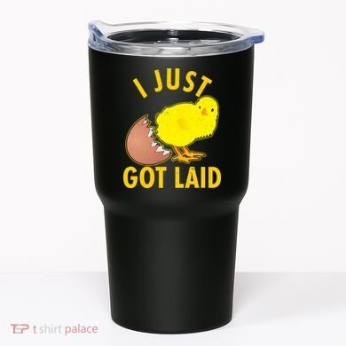 Funny I Just Got Laid Tumbler
