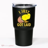 Funny I Just Got Laid Tumbler thumb 0