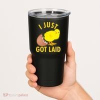 Funny I Just Got Laid Tumbler thumb 2