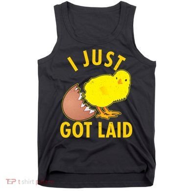 Funny I Just Got Laid Tank Top
