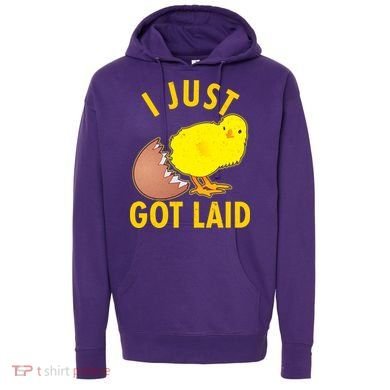 Funny I Just Got Laid Hoodie