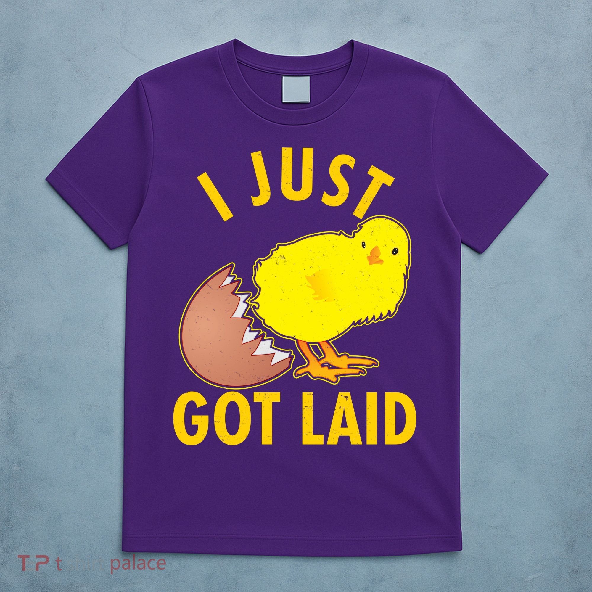 Funny I Just Got Laid T-Shirt