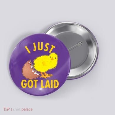 Funny I Just Got Laid Button