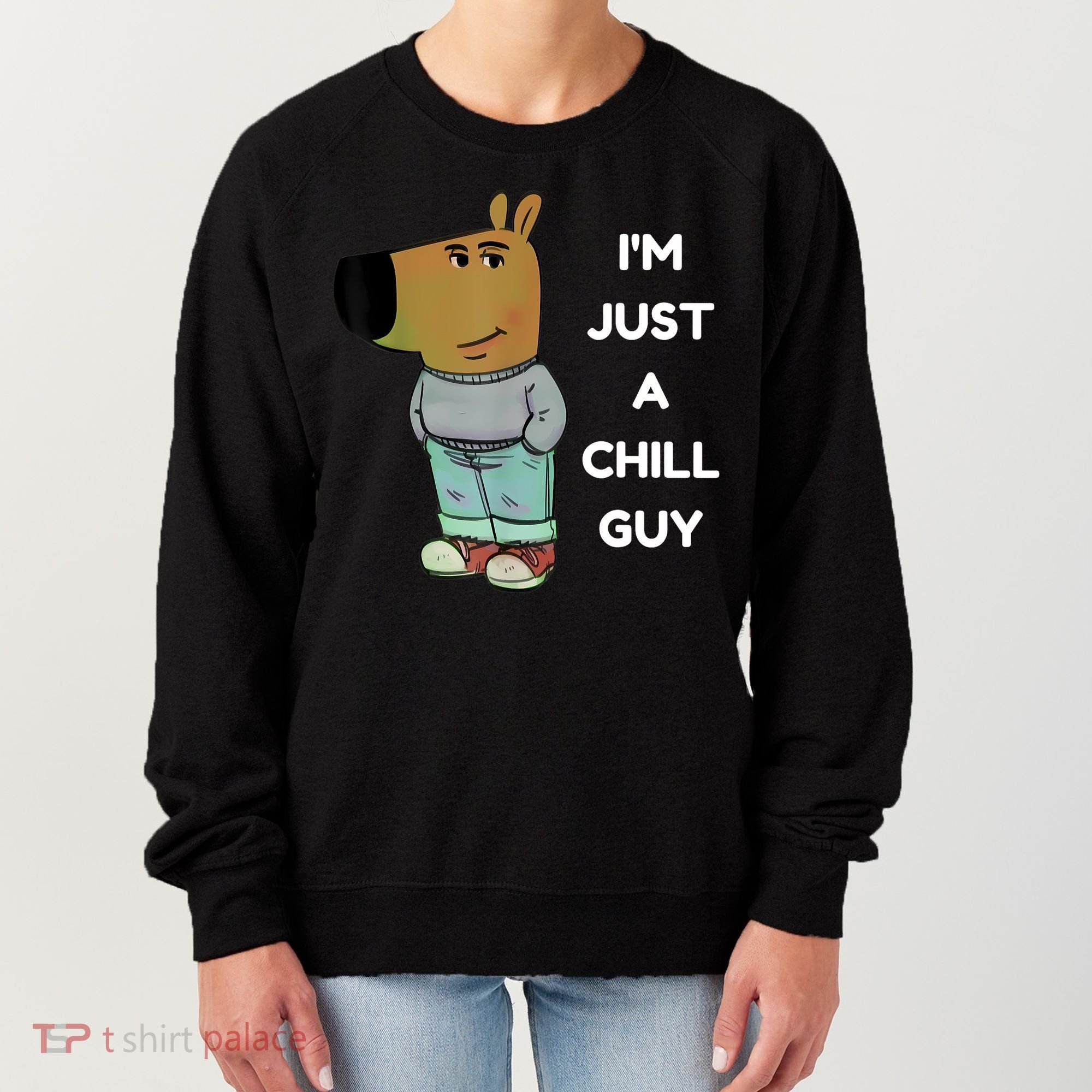 Funny IM Just A Chill Guy Meme Women's Sweatshirt