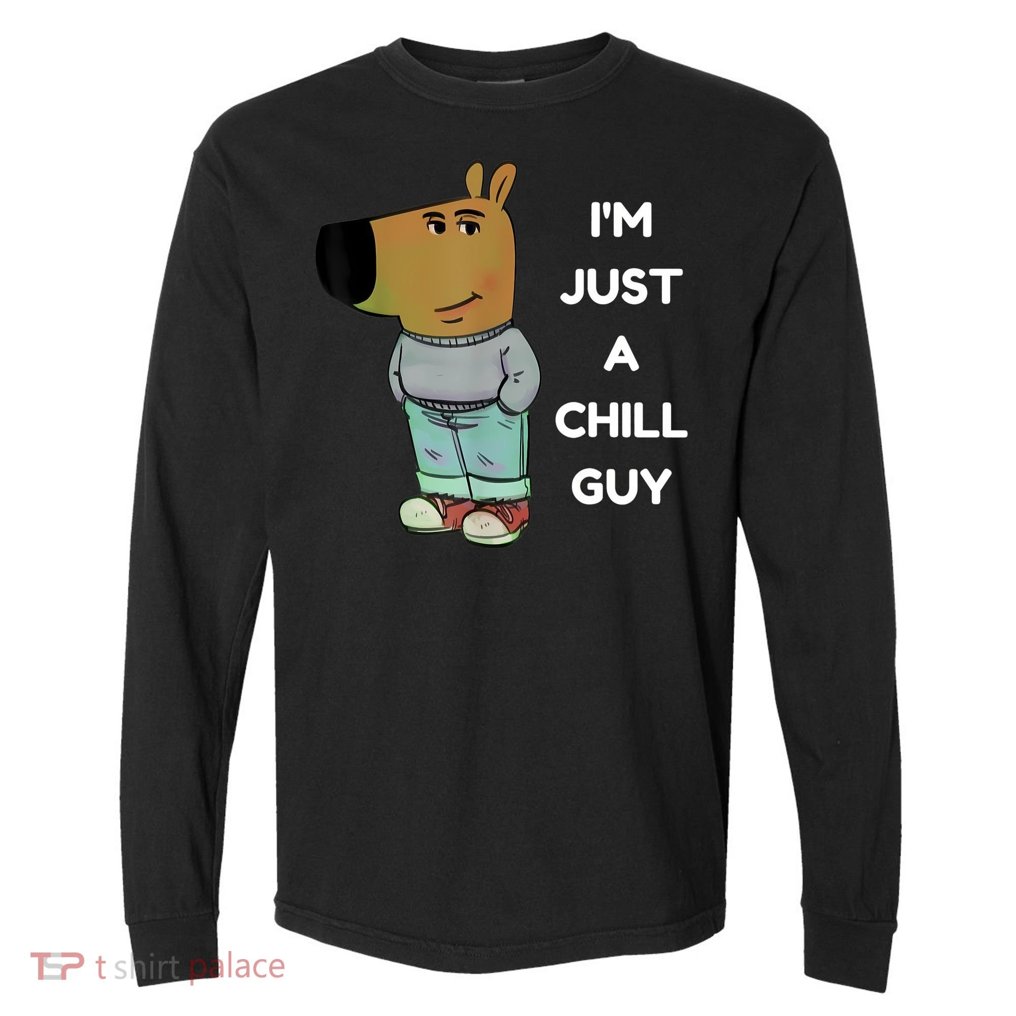 Funny IM Just A Chill Guy Meme Comfort Colors Heavyweight Long Sleeve T-Shirt