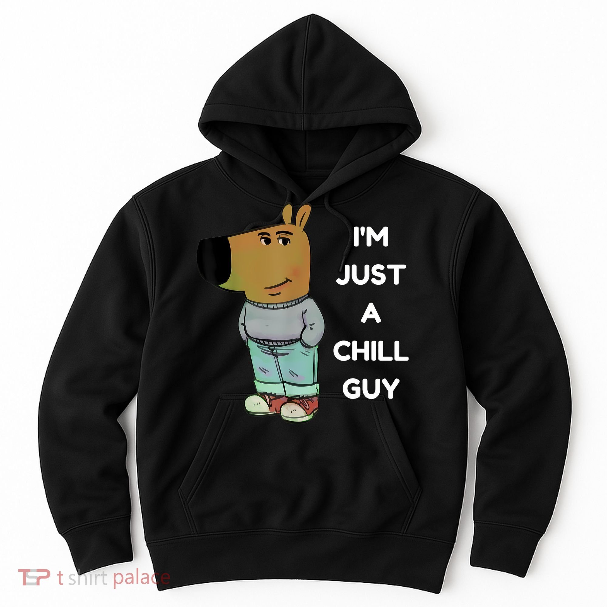 Funny IM Just A Chill Guy Meme Hoodie