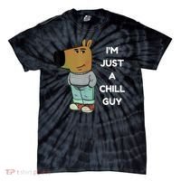 Funny IM Just A Chill Guy Meme Tie-Dye T-Shirt thumb 0