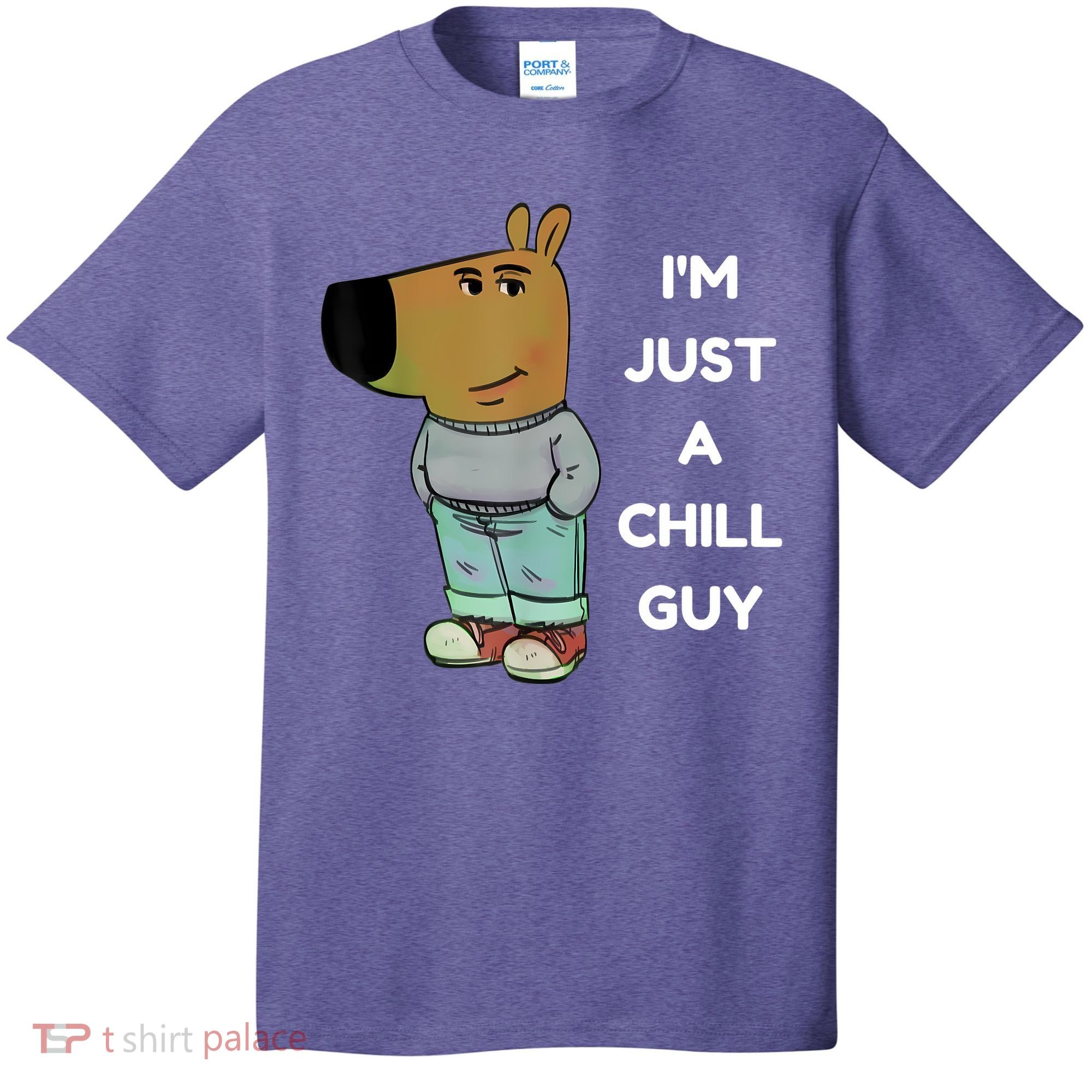 Funny IM Just A Chill Guy Meme T-Shirt