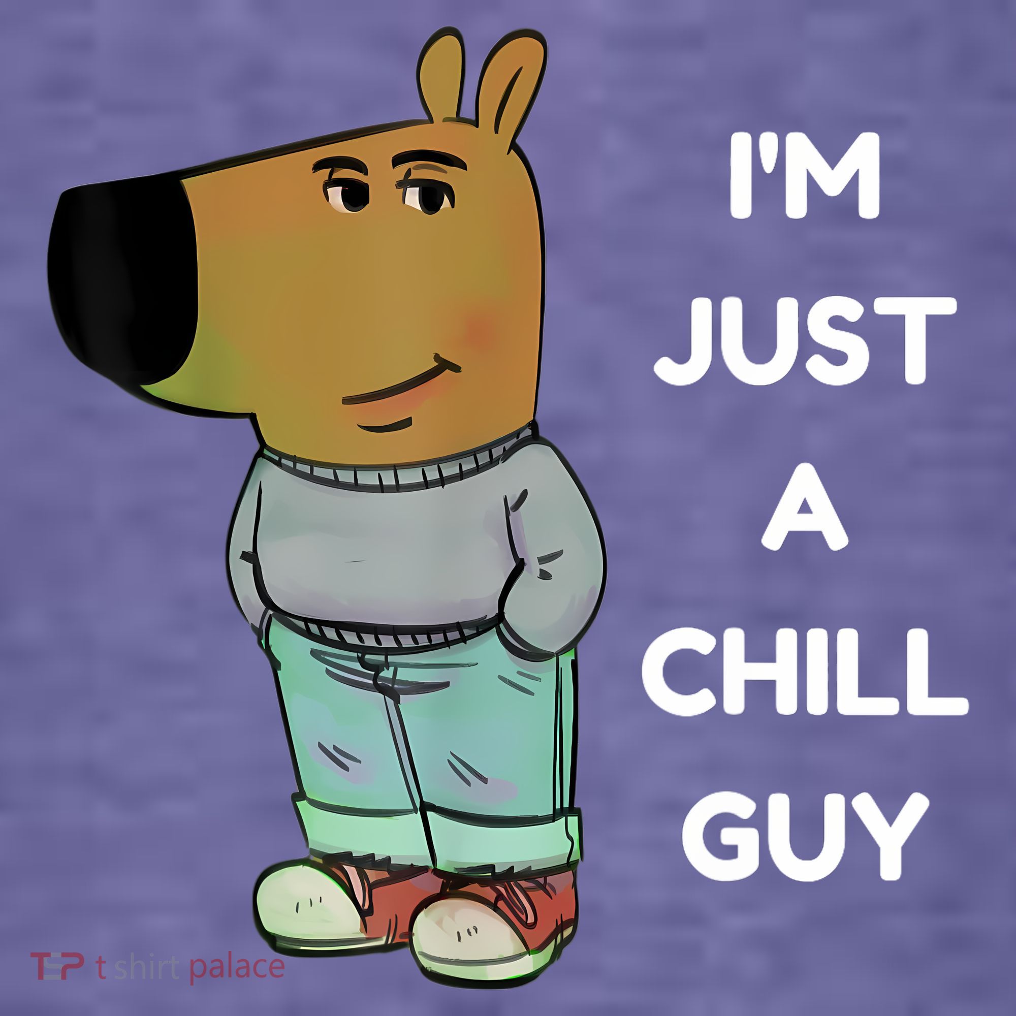 Funny IM Just A Chill Guy Meme Women's T-Shirt