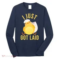Funny I Just Got Laid Chick Long Sleeve Shirt thumb 0