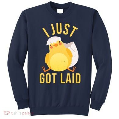 Funny I Just Got Laid Chick Sweatshirt
