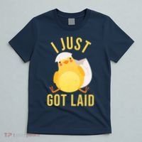 Funny I Just Got Laid Chick T-Shirt thumb 5