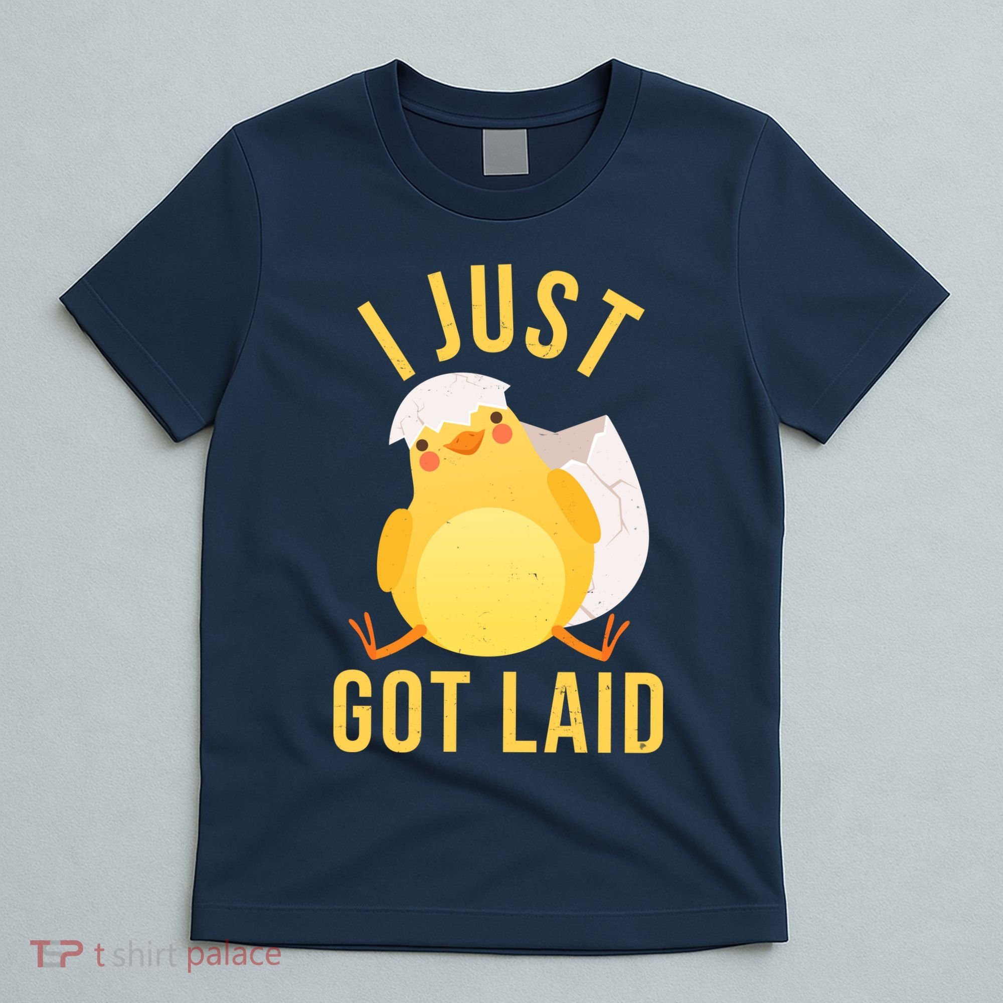 Funny I Just Got Laid Chick T-Shirt