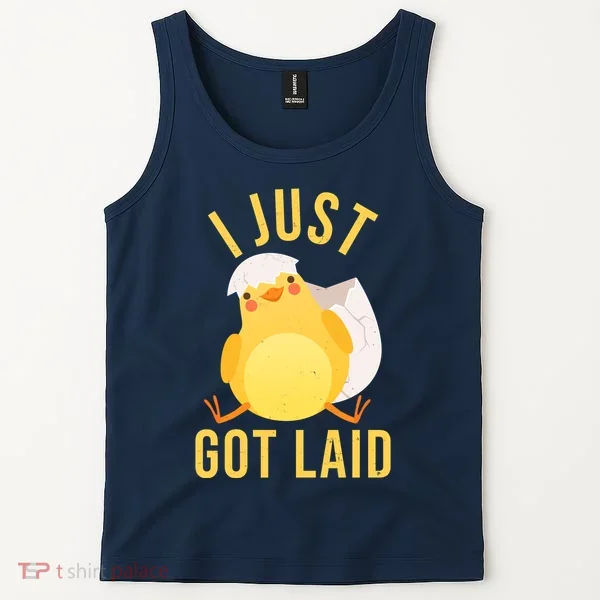 Funny I Just Got Laid Chick Tank Top