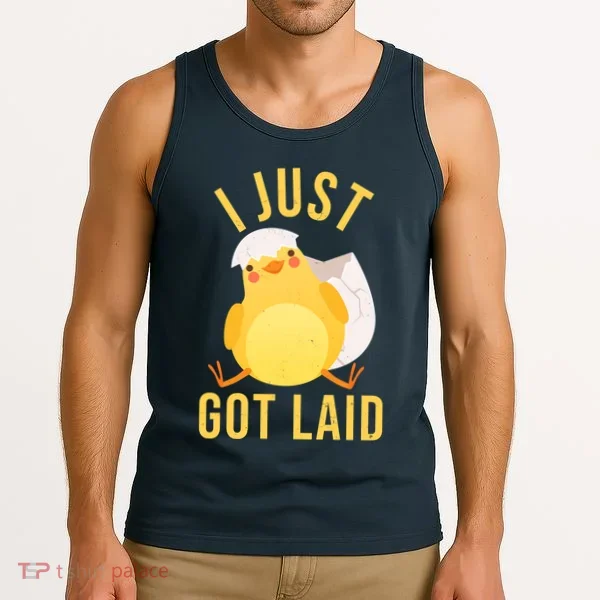 Funny I Just Got Laid Chick Tank Top