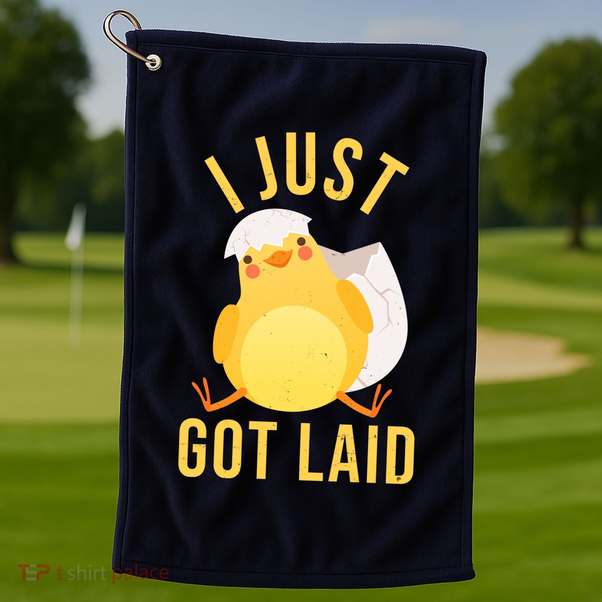 Funny I Just Got Laid Chick Golf Towel