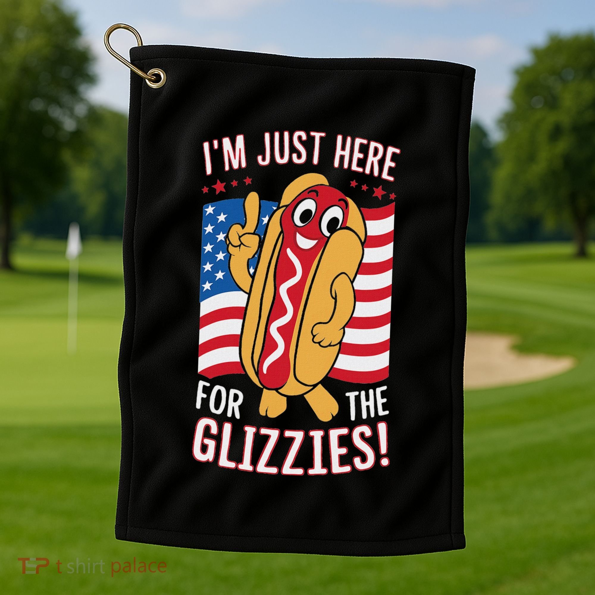 Funny IM Just Here For The Glizzies Golf Towel