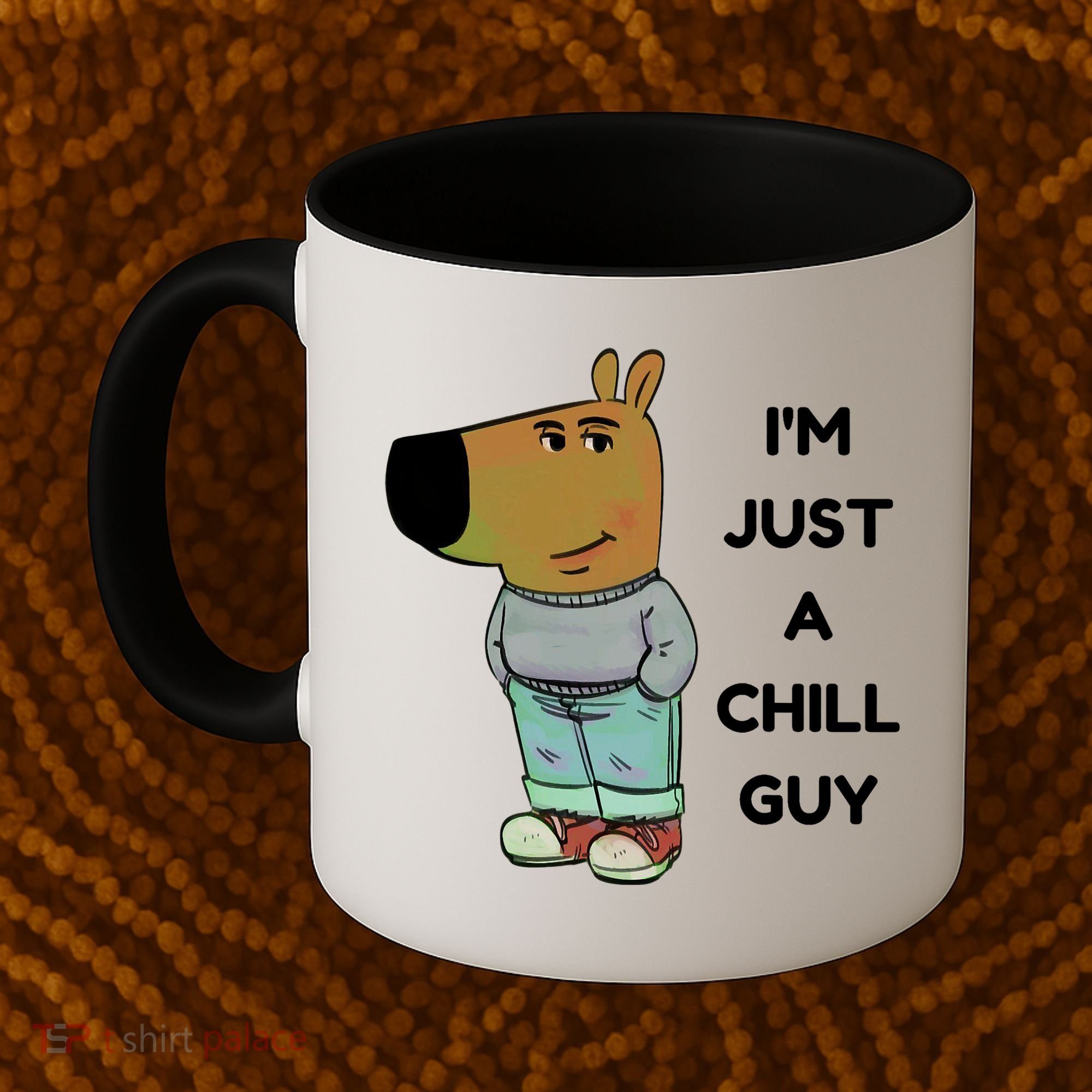 Funny IM Just A Chill Guy Meme Coffee Mug