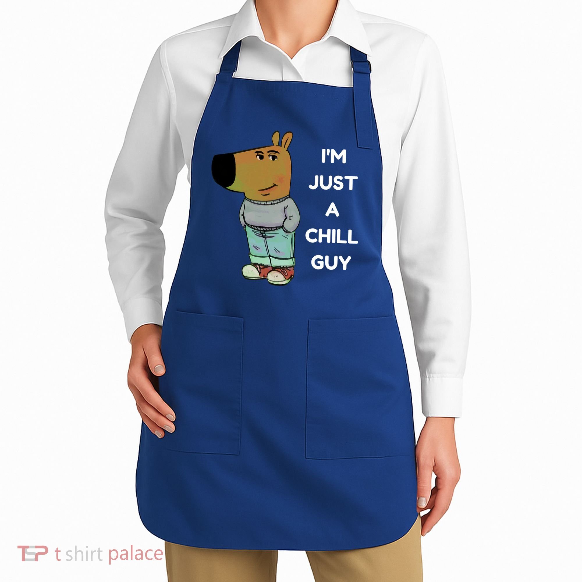 Funny IM Just A Chill Guy Meme Apron