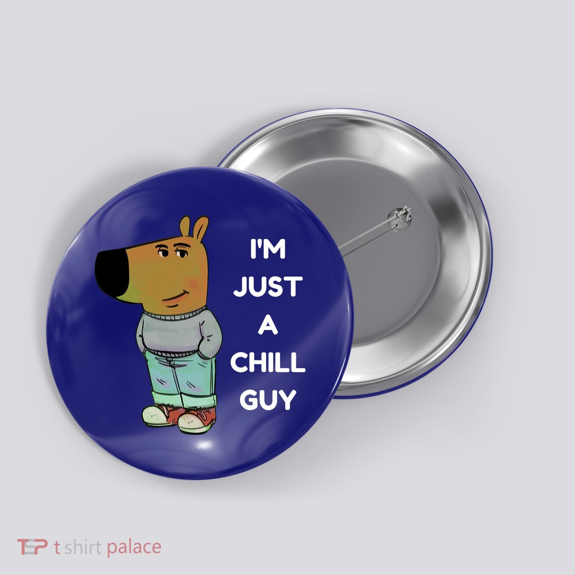 Funny IM Just A Chill Guy Meme Button