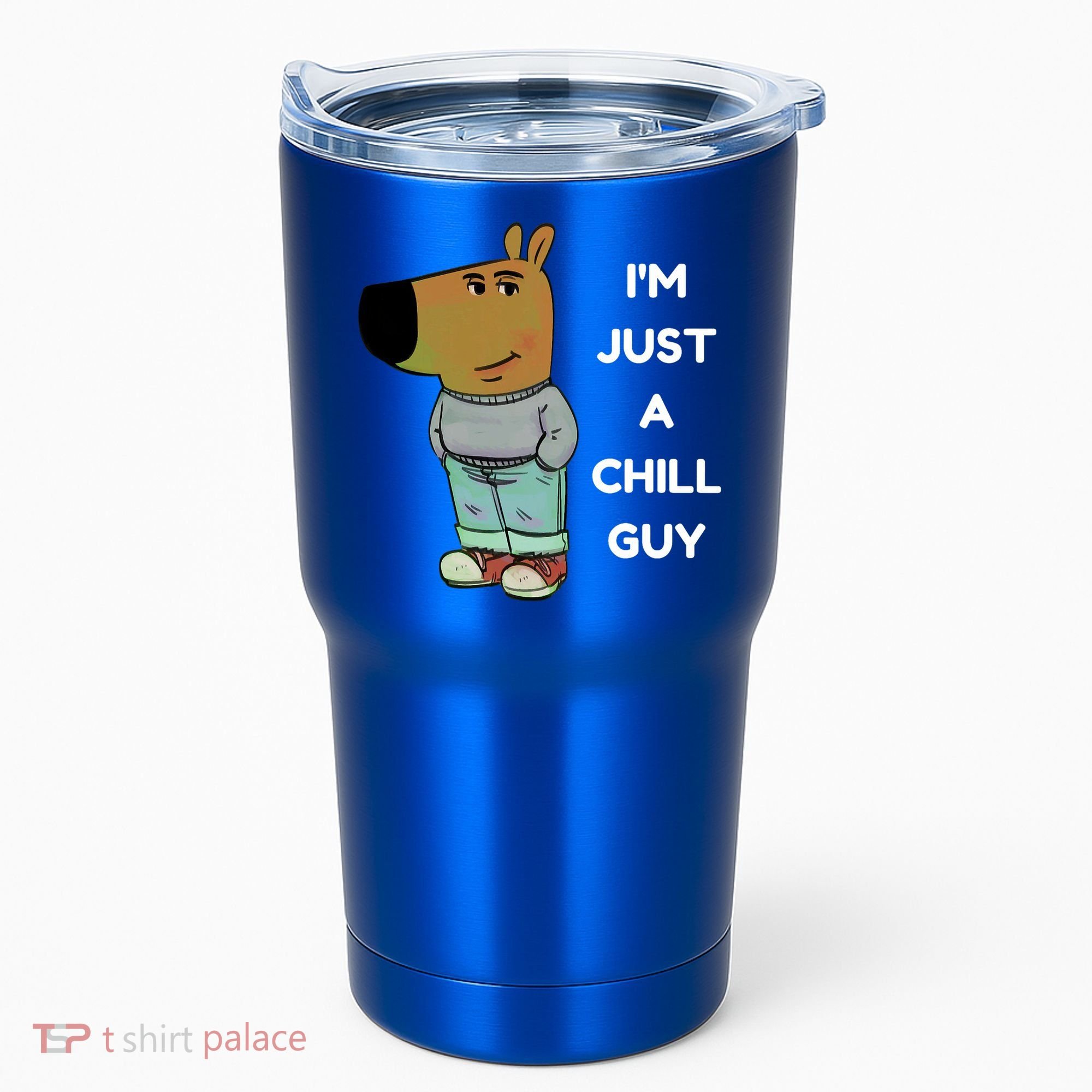Funny IM Just A Chill Guy Meme Tumbler