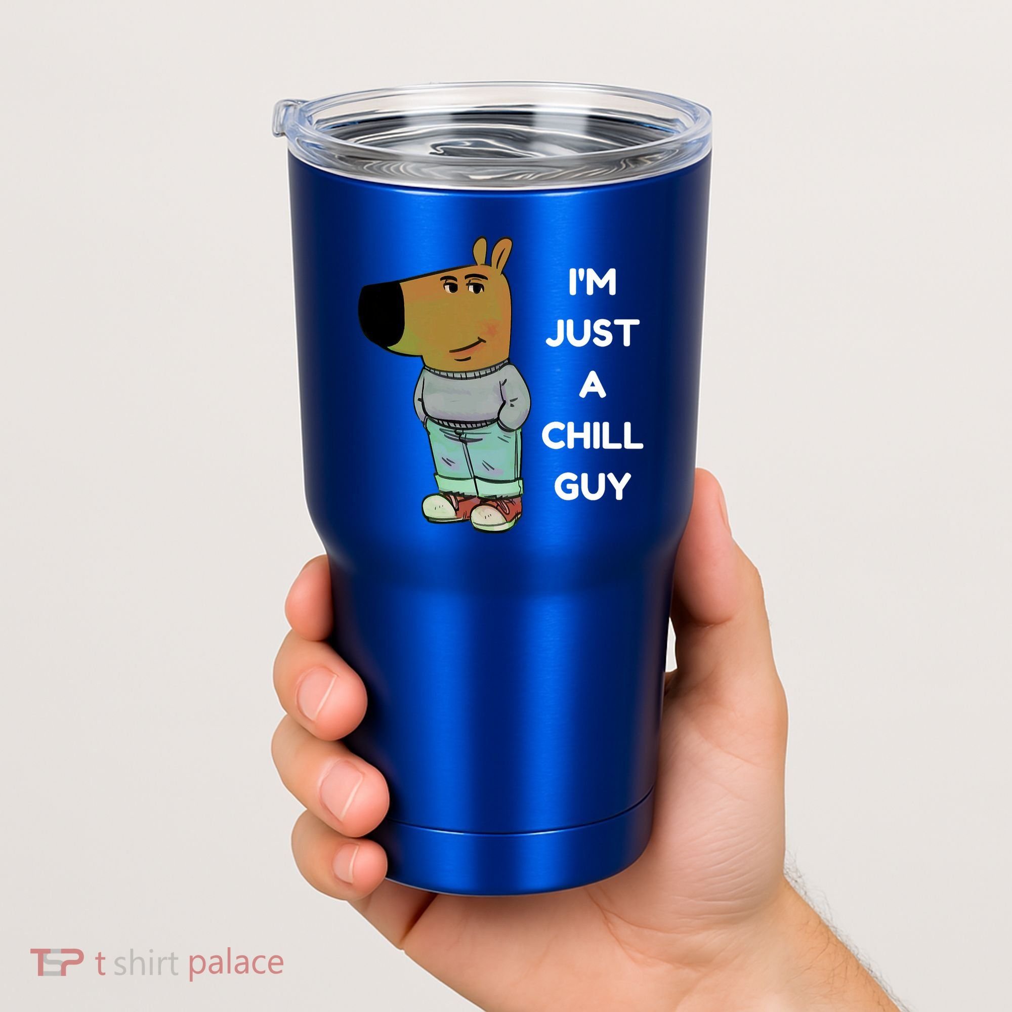 Funny IM Just A Chill Guy Meme Tumbler