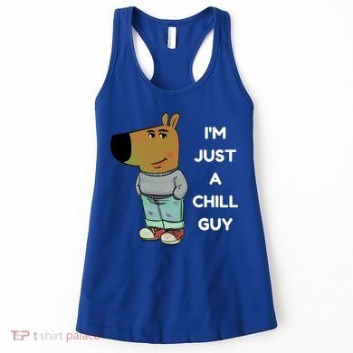 Funny IM Just A Chill Guy Meme Women's Tank Top