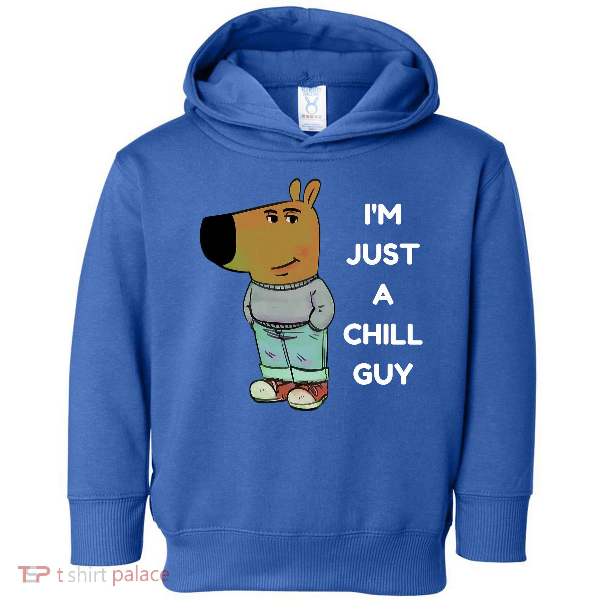 Funny IM Just A Chill Guy Meme Toddler Hoodie